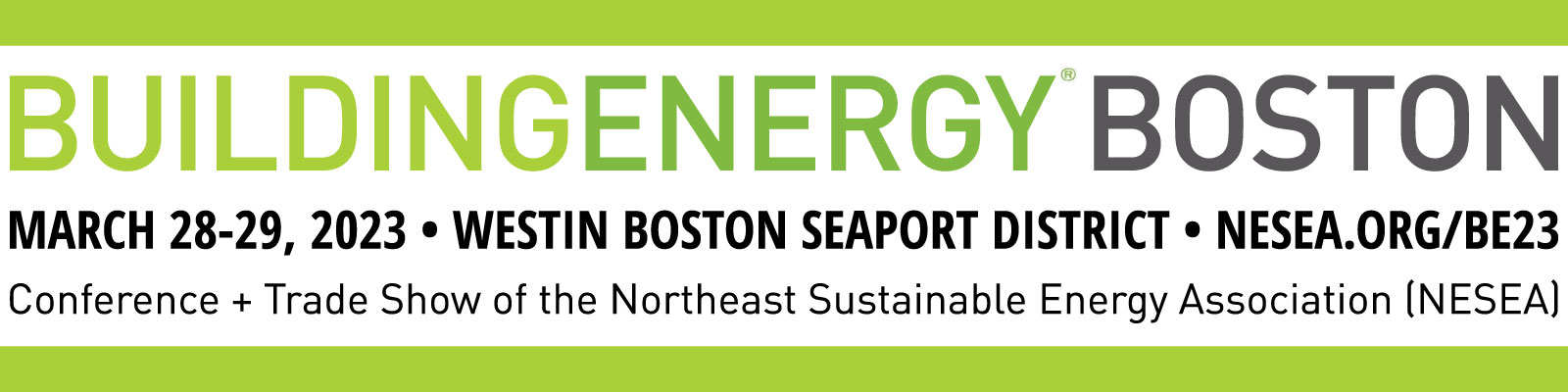 BuildingEnergy Boston, March 28-29, 2023, Westin Boston Seaport District, NESEA.org/BE23, Conference and Trade Show of the Northeast Sustainable Energy Association (NESEA).