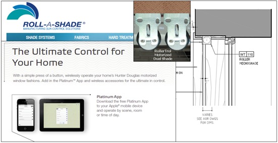 Roll-a-Shade. Manufacturing sun control solutions. The ultimate control for your home. With a simple press of a button, wirelessly operate your home's Hunter Douglas motorized window fashions. Add in the Platinum (trademark) App and wireless accessories for the ultimate in control.